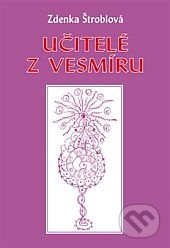 Učitelé z vesmíru - Zdenka Štroblová