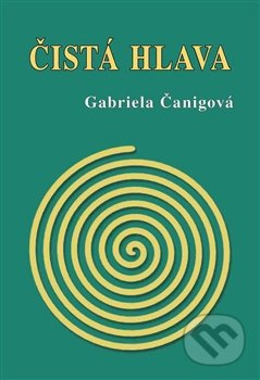 Čistá hlava - Gabriela Čanigová