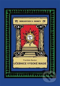 Učebnice vysoké magie - František Bardon