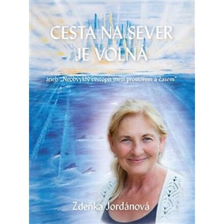 Cesta na sever je volná - Zdeňka Jordánová