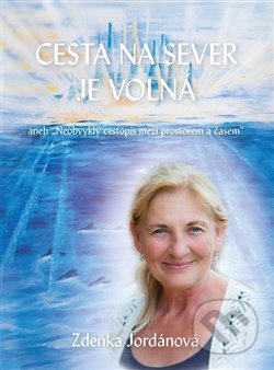 Cesta na sever je volná - Zdeňka Jordánová