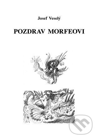 Pozdrav Morfeovi - Josef Veselý