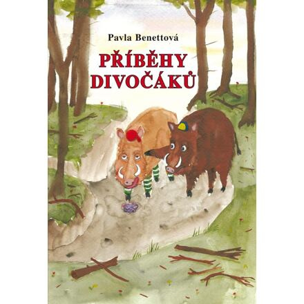 Příběhy divočáků - Pavla Benettová