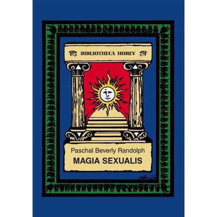 Magia Sexualis - Paschal Beverly Randolph