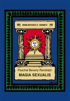 Magia Sexualis - Paschal Beverly Randolph