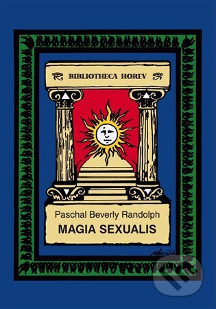 Magia Sexualis - Paschal Beverly Randolph