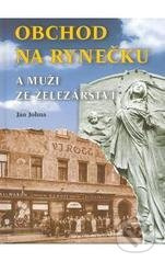 Obchod na rynečku a muži ze železářství - Jan Johna