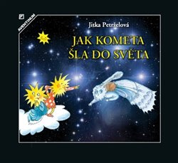 Jak kometa šla do světa - Jitka Petrželová