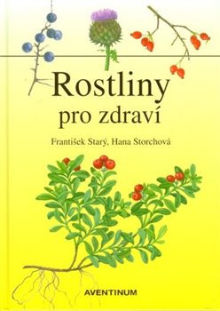 Rostliny pro zdraví - František Starý