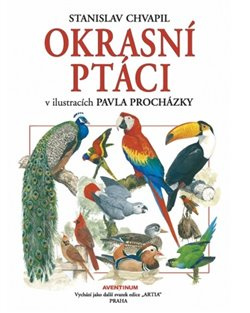 Okrasní ptáci - Stanislav Chvapil