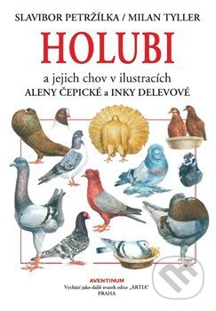 Holubi a jejich chov - Slavibor Petržílka, Milan Tyller