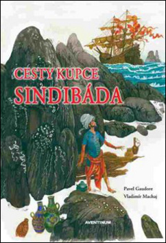 Cesty kupce Sindibáda - Pavel Gaudore