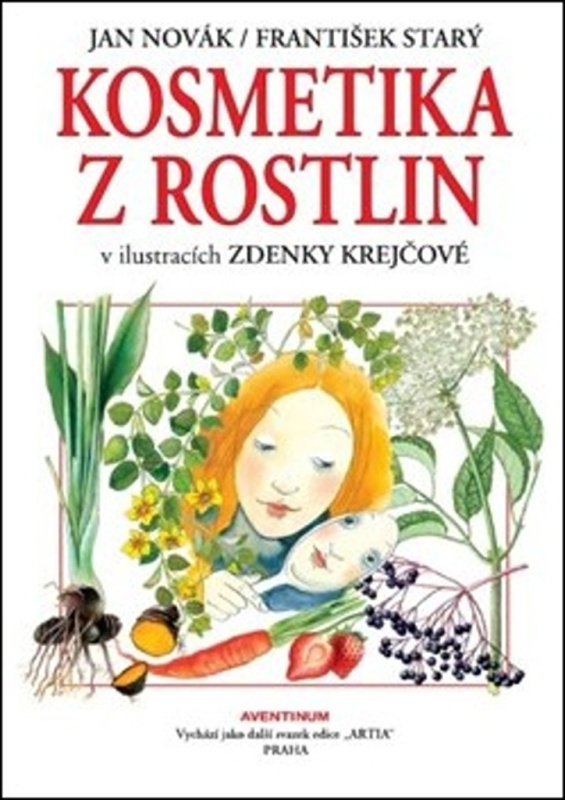 Kosmetika z rostlin - Jan Novák, František Starý