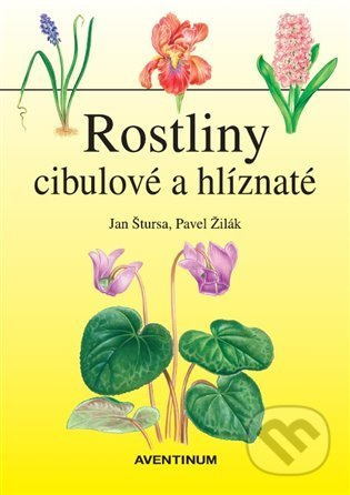 Rostliny cibulové a hlíznaté - Jan Štursa