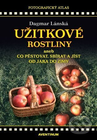 Užitkové rostliny - Dagmar Lánská