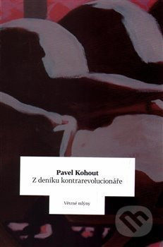 Z deníku kontrarevolucionáře - Pavel Kohout - kniha z kategorie Společenská beletrie
