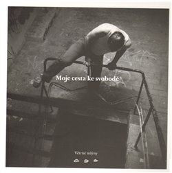 Moje cesta ke svobodě