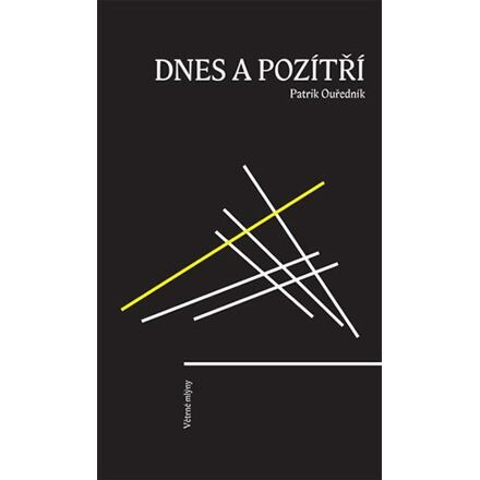 Dnes a pozítří - Patrik Ouředník
