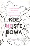 Kde nejste doma - Petra Hůlová, Kristin Dimitrova, Vladimir Marinovskij, Sudabeh Mohafez