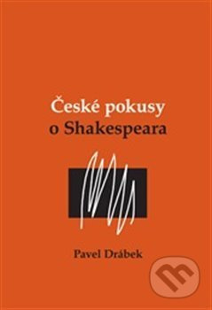 České pokusy o Shakespeara - Pavel Drábek