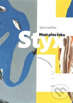 Most přes řeku Styx - Quirin Jedlička