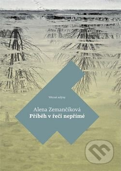 Příběh v řeči nepřímé - Alena Zemančíková - kniha z kategorie Beletrie