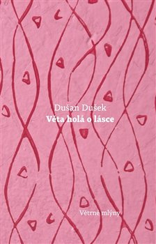 Věta holá o lásce - Dušan Dušek