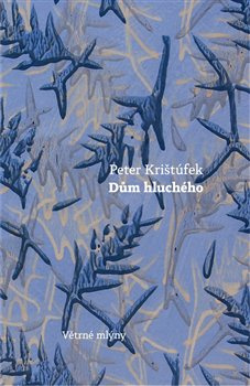Dům hluchého - Peter Krištúfek