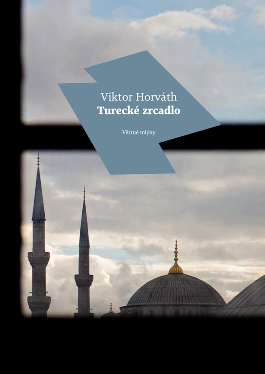 Turecké zrcadlo - Viktor Horváth