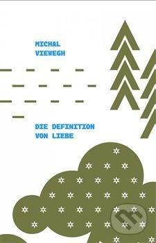 Die Definition von Liebe - Michal Viewegh