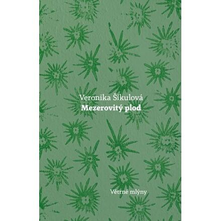 Mezerovitý plod - Veronika Šikulová