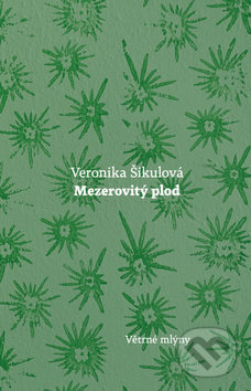 Mezerovitý plod - Veronika Šikulová