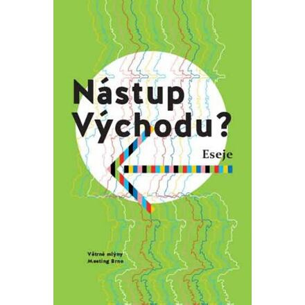 Nástup Východu? - Martyna Bunda, Tanja Dückersová, Viktor Horváth, Petra Hůlová, Halyna Kruk, Alexandra Salmela