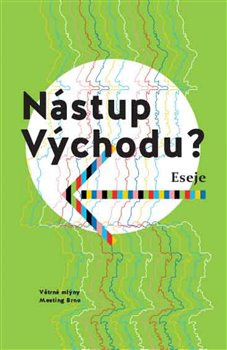Nástup Východu? - Martyna Bunda, Tanja Dückersová, Viktor Horváth, Petra Hůlová, Halyna Kruk, Alexandra Salmela