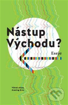 Nástup Východu? - Martyna Bunda, Tanja Dückersová, Viktor Horváth, Petra Hůlová, Halyna Kruk, Alexandra Salmela