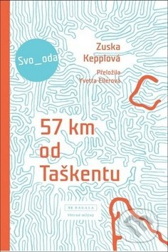 57 km od Taškentu - Zuska Kepplová