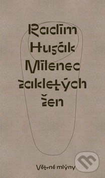 Milenec zakletých žen - Radim Husák
