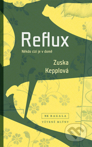 Reflux - Někdo cizí je v domě - Zuska Kepplová