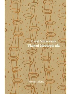 Vlastní životopis zla - Pavel Vilikovský