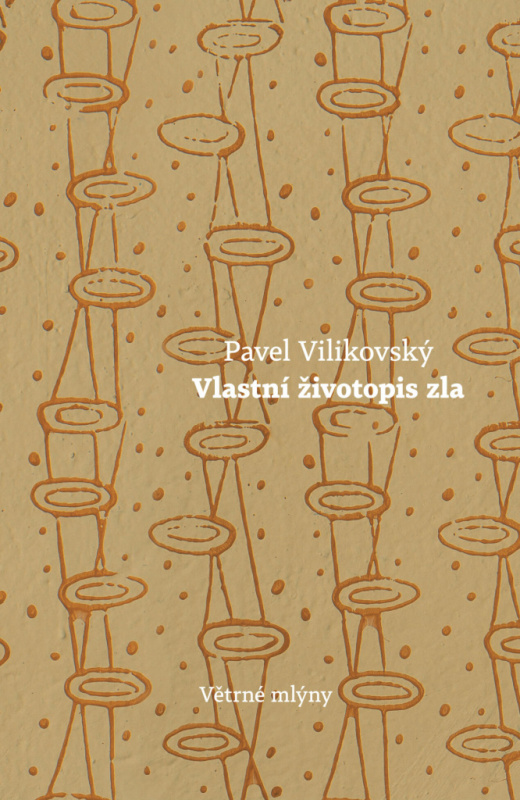 Vlastní životopis zla - Pavel Vilikovský