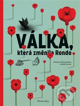 Válka, která změnila Rondo/ ?????, ?? ??????? ????? - Andrij Lesiv, Romana Romanyšyn