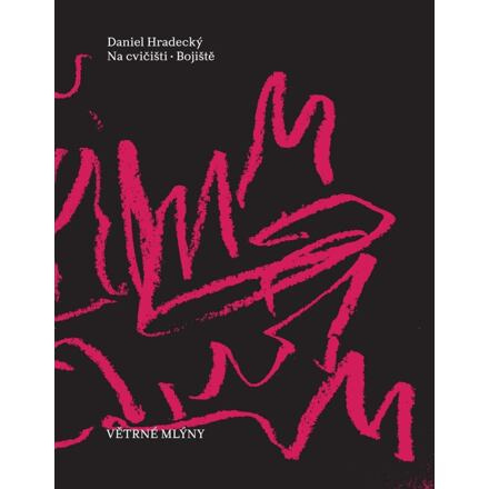 Na cvičišti. Bojiště - Daniel Hradecký