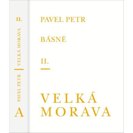 Básně II. / Velká Morava - Pavel Petr