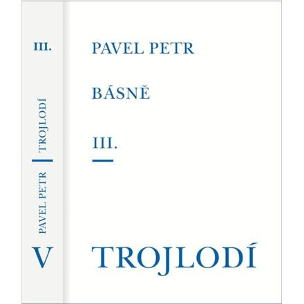 Básně III. / Trojlodí - Pavel Petr