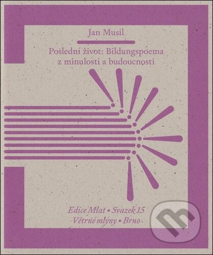 Poslední život (Bildungspoema z minulosti a budoucnosti) - kniha z kategorie Společenská beletrie