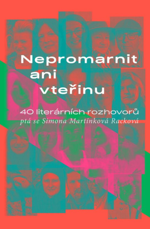 Nepromarnit ani vteřinu -  Simona Martínková-Racková