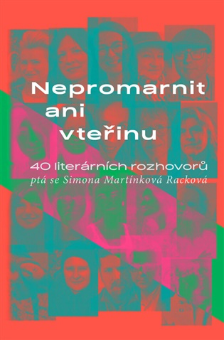 Nepromarnit ani vteřinu -  Simona Martínková-Racková