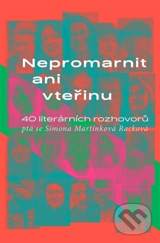 Nepromarnit ani vteřinu -  Simona Martínková-Racková