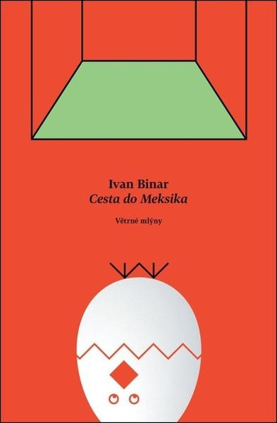 Cesta do Meksika - Ivan Binar,Cesta do Meksika - Ivan Binar