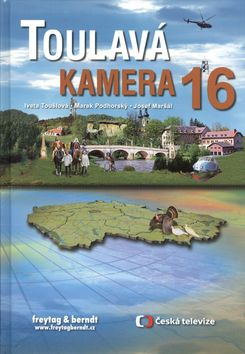 Toulavá kamera 16 - Iveta Toušlová, Marek Podhorský, Josef Maršál